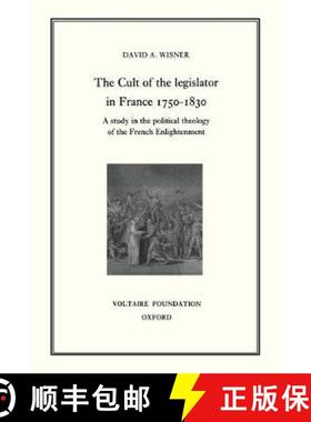 【3-4周达】Cult of the Legislator in France 1750-1830: A Study in the Political Theology of the Frenc... [9780729405508]