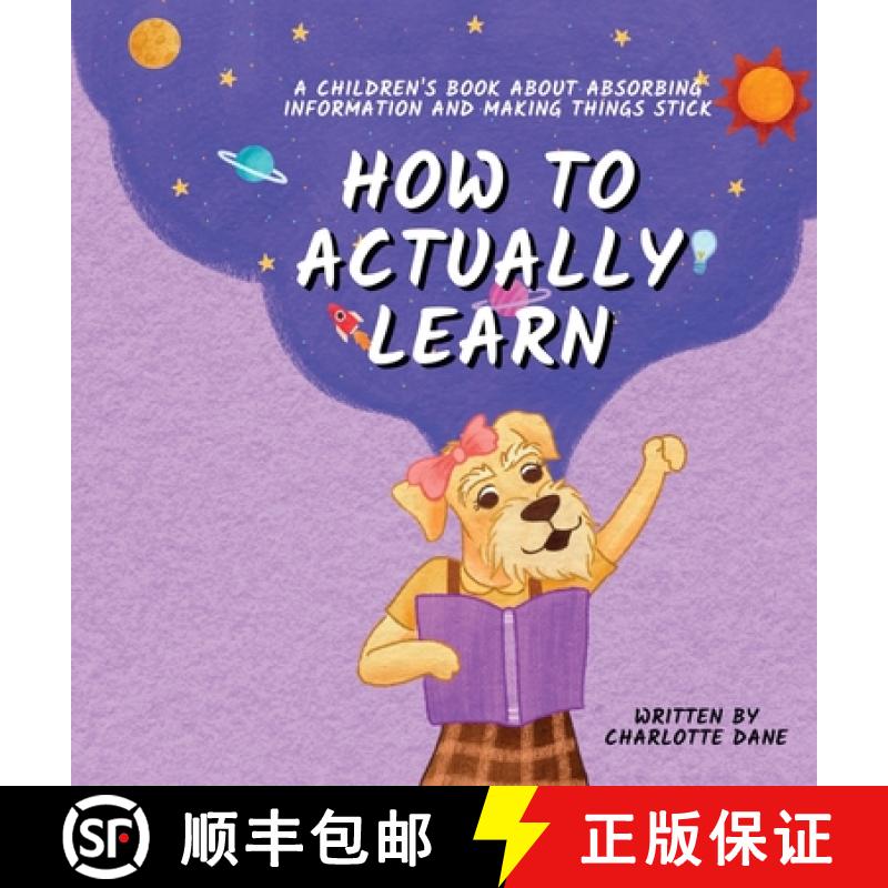 【2-3周达】How to Actually Learn: A Children's Book About Absorbing Information and Making Things Stick [9781647435288]