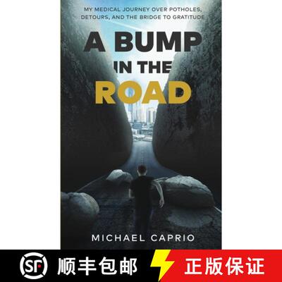 【3-4周达】A Bump in the Road: My Medical Journey over Potholes, Detours and the Bridge to Gratitude [9781636768502]