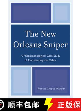 【3-4周达】The New Orleans Sniper : A Phenomenological Case Study of Constituting the Other [9780761853893]