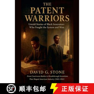 【3-4周达】The Patent Warriors: Untold Stories of Black Innovators Who Fought the System and Won From... [9798232351267]