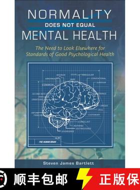 预订 Normality Does Not Equal Mental Health: The Need to Look Elsewhere for Standards of Good Psychol... [9780313399312]