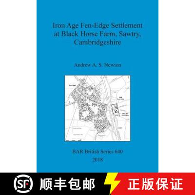 【3-4周达】Iron Age Fen-Edge Settlement at Black Horse Farm, Sawtry, Cambridgeshire [9781407316574]