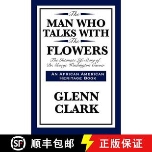 【3-4周达】The Man Who Talks with the Flowers: The Intimate Life Story of Dr. George Washington Carver [9781617204180]