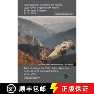 【3-4周达】Reintroduction of Griffon Vulture Gyps fulvus in Kresna Gorge, Southwest Bulgaria 2010-201... [9789549150537]