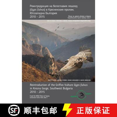 【3-4周达】Reintroduction of Griffon Vulture Gyps fulvus in Kresna Gorge, Southwest Bulgaria 2010-201... [9789549150537]