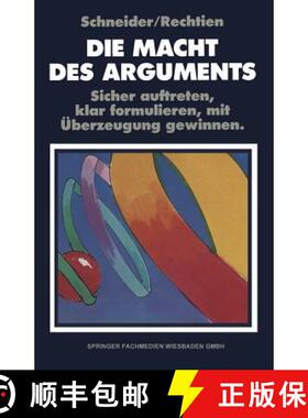 【3-4周达】Die Macht Des Arguments: Sicher Auftreten, Klar Formulieren, Mit UEberzeugung Gewinnen [9783322929884]