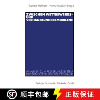 【3-4周达】Zwischen Wettbewerbs- und Verhandlungsdemokratie : Analysen zum Regierungssystem der Bunde... [9783531133386]