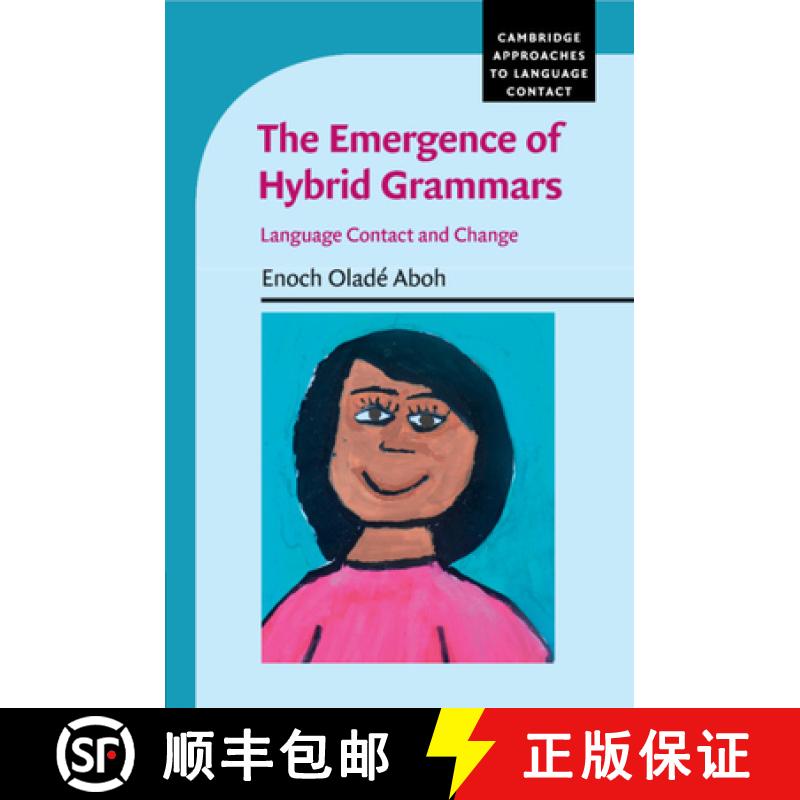 【3-4周达】Emergence of Hybrid Grammars: Language Contact and Change - The Emergence of Hybrid Gramma... [9780521150224]