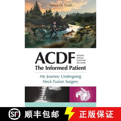 【3-4周达】ACDF: The Informed Patient: My Journey Undergoing Neck Fusion Surgery [9781600251634]