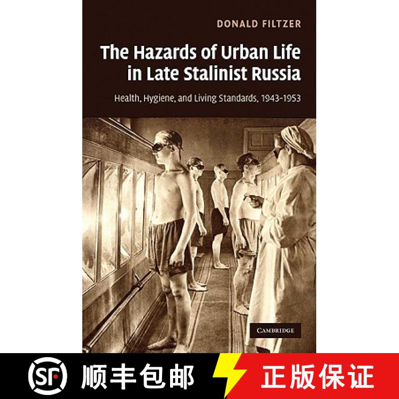【3-4周达】The Hazards of Urban Life in Late Stalinist Russia: Health, Hygiene, and Living Standards,... [9780521113731]