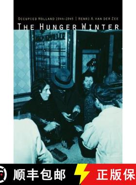 【3-4周达】The Hunger Winter: Occupied Holland, 1944-1945 [9780803296183]