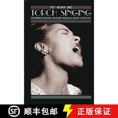 【3-4周达】Torch Singing : Performing Resistance and Desire from Billie Holiday to Edith Piaf [9780759106598]