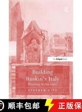 【3-4周达】Building Ruskin's Italy : Watching Architecture [9781409437963]