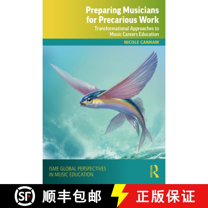 【3-4周达】Preparing Musicians for Precarious Work: Transformational Approaches to Music Careers Educ... [9780367362379]