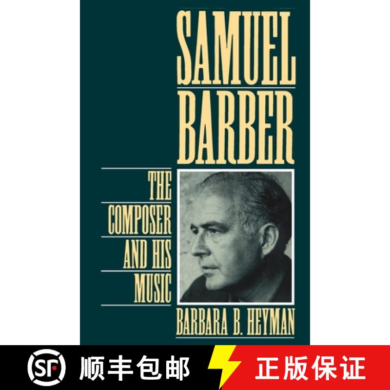 【2-3周达】Samuel Barber: The Composer and His Music [9780195090581]