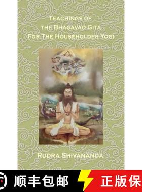 预订 Teachings from the Bhagavad Gita for the Householder Yogi [9781931833653]