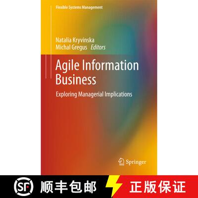 【3-4周达】精装 Agile Information Business : Exploring Managerial Implications (1st ed. 2018) [9789811033575]