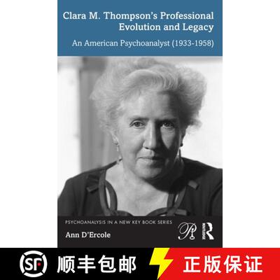 【3-4周达】Clara M. Thompson's Professional Evolution and Legacy: An American Psychoanalyst (1933-1958) [9781032257532]
