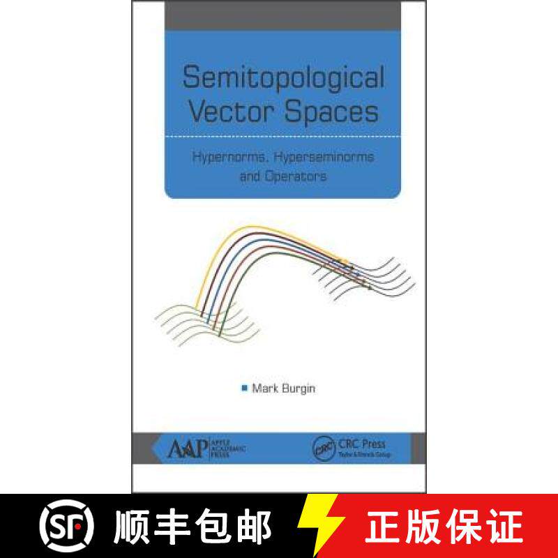 【3-4周达】Semitopological Vector Spaces: Hypernorms, Hyperseminorms, and Operators [9781771885348]