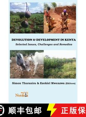 【3-4周达】Devolution and Development in Kenya: Selected Issues, Challenges and Remedies [9781926906614]
