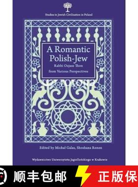 【3-4周达】A Romantic Polish–Jew – Rabbi Ozjasz Thon from Various Perspectives [9788323338727]