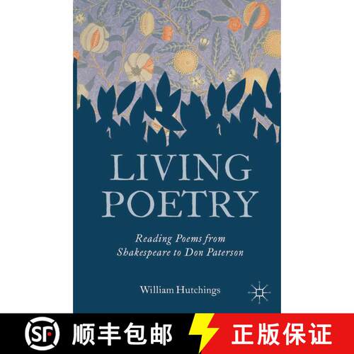 【3-4周达】Living Poetry : Reading Poems from Shakespeare to Don Paterson [9780230301719]