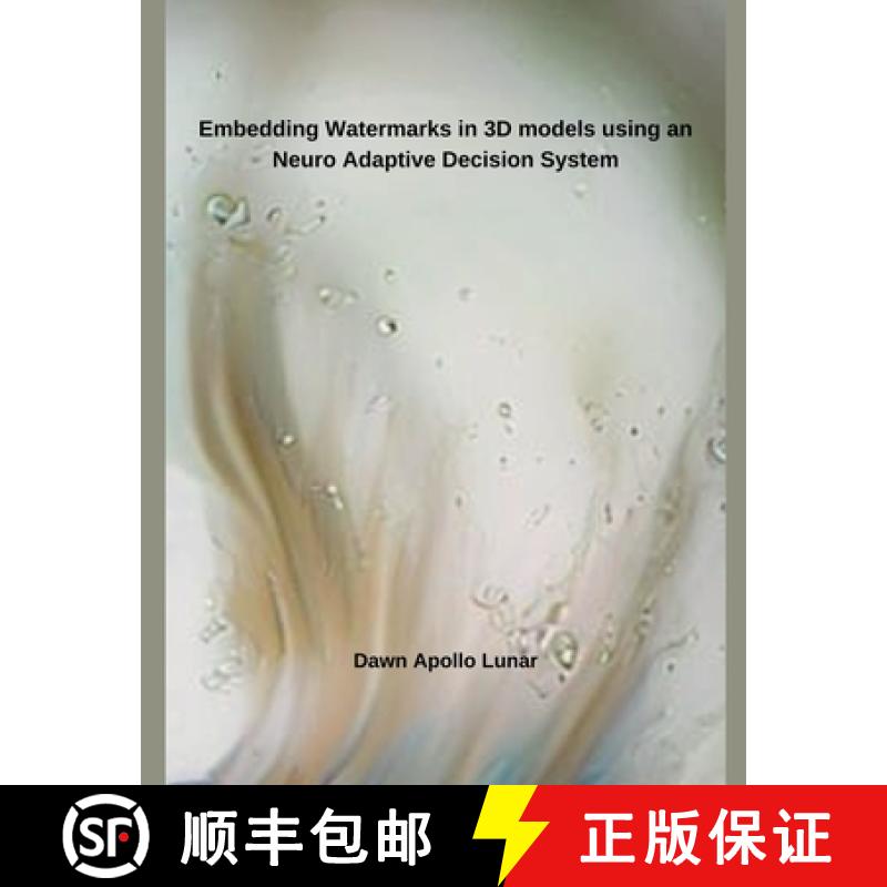 【3-4周达】Embedding Watermarks in 3D models using an Neuro Adaptive Decision System [9798230004202]