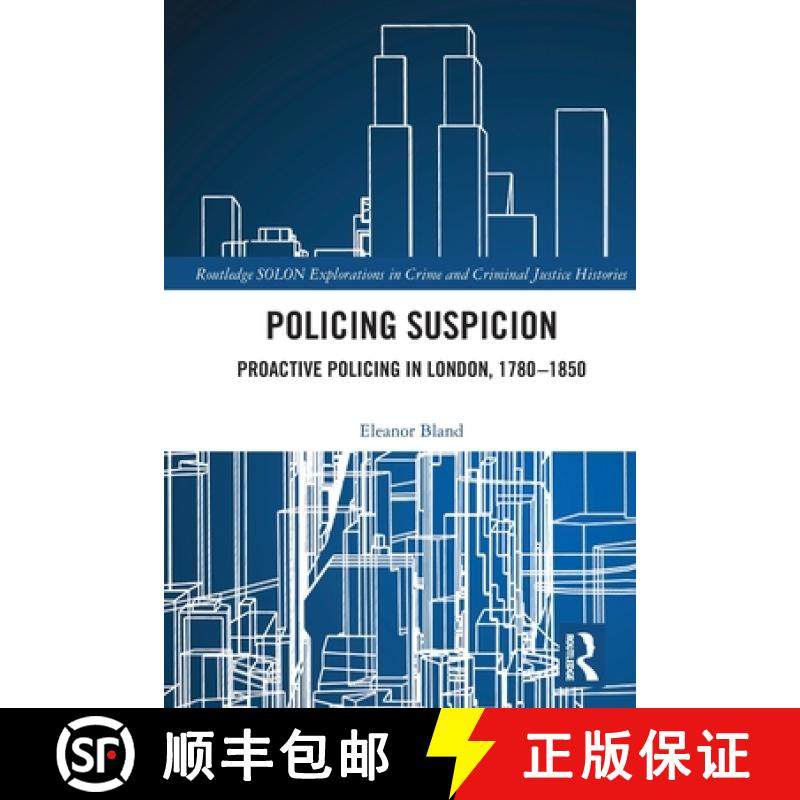 【3-4周达】Policing Suspicion: Proactive Policing in London, 1780-1850 [9780367547967]