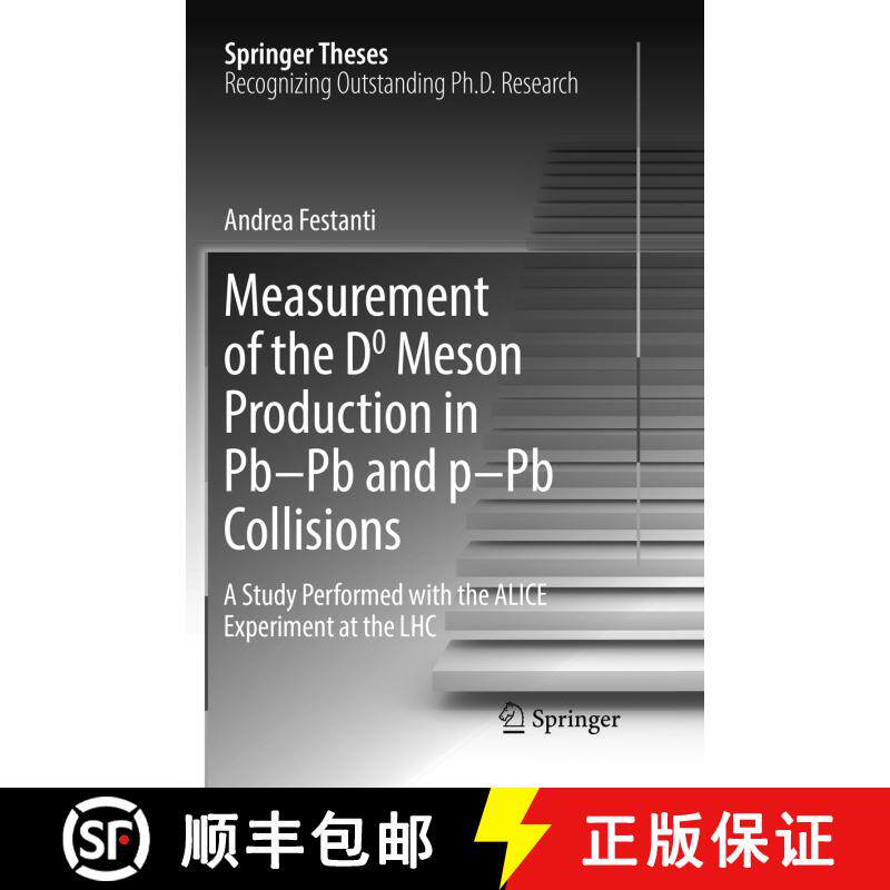 【3-4周达】Measurement of the D0 Meson Production in Pb-Pb and p-Pb Collisions : A Study Performed wi... [9783319828299]