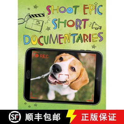 预订 Shoot Epic Short Documentaries: 4D an Augmented Reading Experience [9781543540086]
