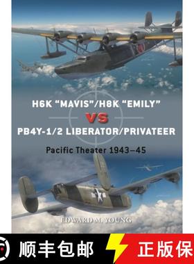 【3-4周达】H6K “Mavis”/H8K “Emily” vs PB4Y-1/2 Liberator/Privateer: Pacific T... [9781472852502]