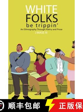 【3-4周达】White Folks Be Trippin': An Ethnography Through Poetry & Prose [9781716758638]