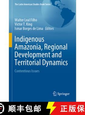 【3-4周达】Indigenous Amazonia, Regional Development and Territorial Dynamics: Contentious Issues [9783030291556]