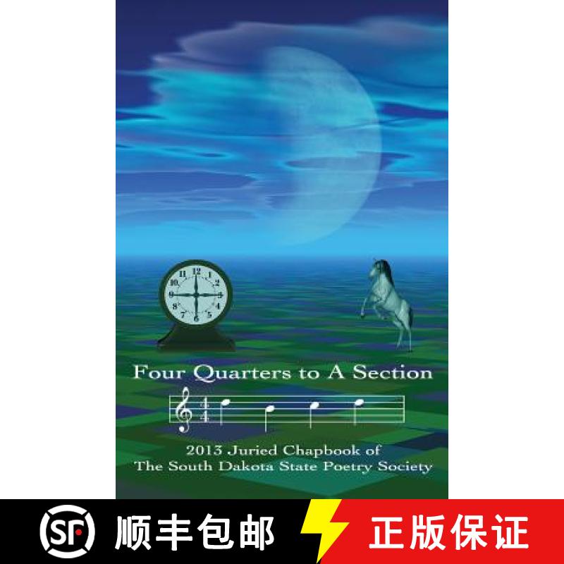 【3-4周达】Four Quarters to a Section: An anthology of South Dakota poets selected in the South Dakot... [9780991279401]