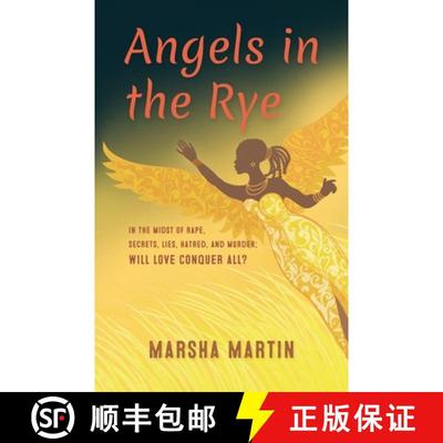 【4周达】Angels In The Rye: In the midst of rape, secrets, lies, hatred, and murder; will love conque... [9780692096758]