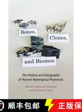 预订 Bones, Clones, and Biomes – The History and Geography of Recent Neotropical Mammals [9780226649191]