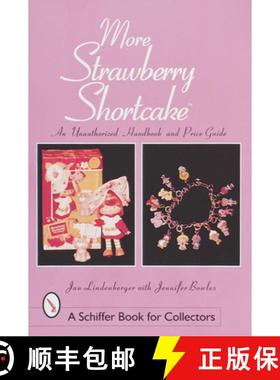 【3-4周达】More Strawberry Shortcake: An Unauthorized Handbook and Price Guide: An Unauthorized Handb... [9780764307621]
