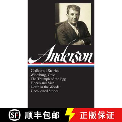 【3-4周达】精装 Sherwood Anderson: Collected Stories (LOA #235): Winesburg, Ohio / The Triumph of the... [9781598532043]