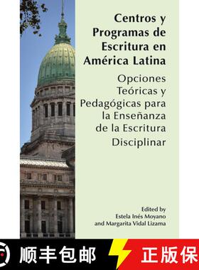 【3-4周达】Centros y Programas de Escritura en América Latina: Opciones teóricas y pedagógicas par... [9781646423958]