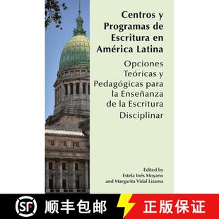 【3-4周达】Centros y Programas de Escritura en América Latina: Opciones teóricas y pedagógicas par... [9781646423958]