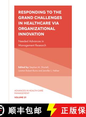 【3-4周达】Responding to the Grand Challenges in Healthcare Via Organizational Innovation: Needed Adv... [9781803823201]