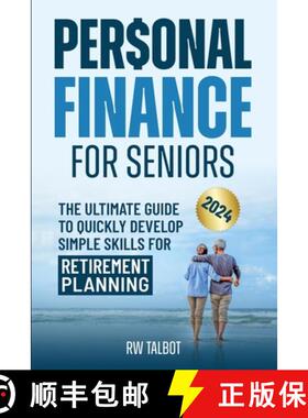 【3-4周达】Personal Finance for Seniors: The Ultimate Guide to Quickly Develop Simple Skills for Reti... [9798869386823]