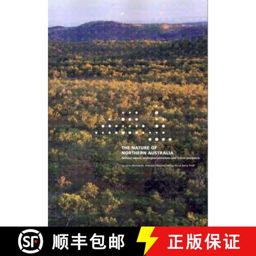 【3-4周达】The Nature of Northern Australia: Its natural values, ecological processes and future pros... [9781921313301]