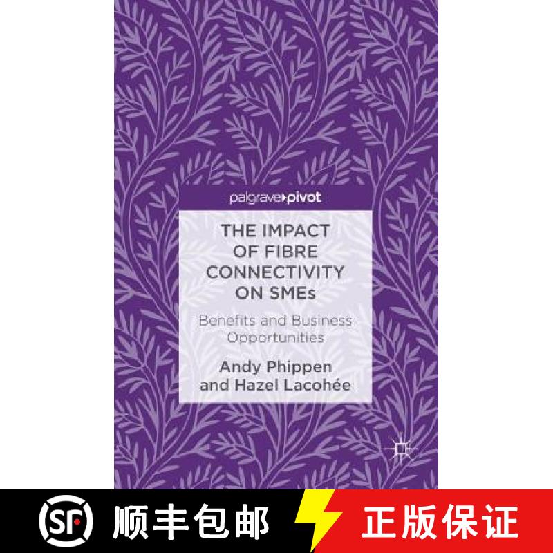 【3-4周达】The Impact of Fibre Connectivity on SMEs : Benefits and Business Opportunities [9783319475530]