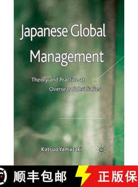 【3-4周达】Japanese Global Management : Theory and Practice at Overseas Subsidiaries [9781349327317]