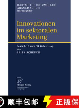 【3-4周达】Innovationen im sektoralen Marketing : Festschrift zum 60. Geburtstag von Fritz Scheuch [9783790815856]