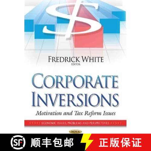 【3-4周达】精装 Corporate Inversions: Motivation and Tax Reform Issues [9781633219663]