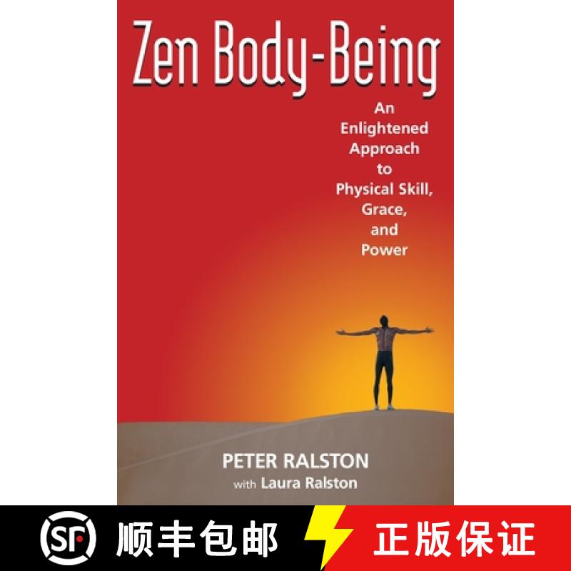 【3-4周达】Zen Body-Being: An Enlightened Approach to Physical Skill, Grace, and Power [9781583941591]