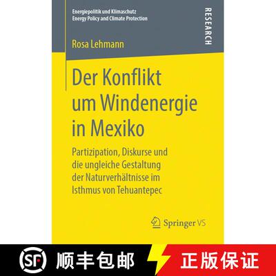 【3-4周达】Der Konflikt um Windenergie in Mexiko : Partizipation, Diskurse und die ungleiche Gestaltu... [9783658256746]